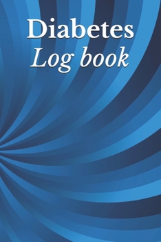 Diabetes Log book: Blood Sugar Log Book | Diabetic Food Journal | Blood Pressure Levels log | Daily Blood Glucose Monitoring | Diabetes Log book| Glucose Tracker| Meal Tracker | 60 weeks