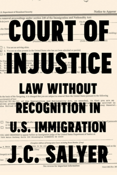 Paperback Court of Injustice: Law Without Recognition in U.S. Immigration Book