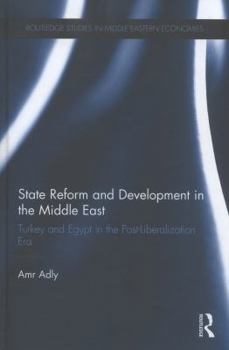 Hardcover State Reform and Development in the Middle East: Turkey and Egypt in the Post-Liberalization Era Book