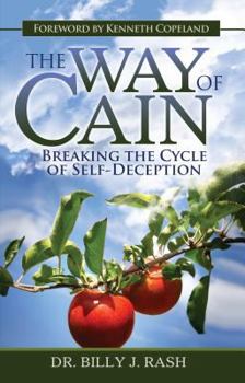 Paperback The Way of Cain: Breaking the Cycle of Self-Deception Book