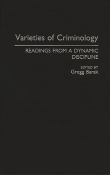 Hardcover Varieties of Criminology: Readings from a Dynamic Discipline Book