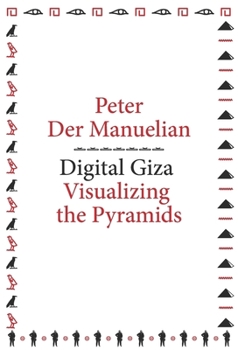 Paperback Digital Giza: Visualizing the Pyramids Book