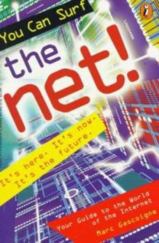 Paperback You Can Surf the Net!: Your Guide to the World of the Internet Book