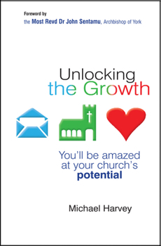 Paperback Unlocking the Growth: You Will Be Amazed at Your Church's Potential Book