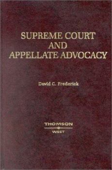 Hardcover Supreme Court and Appellate Advocacy: Mastering Oral Argument Book