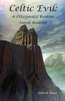 Celtic Evil: Roarke - Book #1 of the Fitzgerald Brothers
