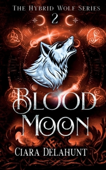 Paperback Blood Moon: The Hybrid Wolf Series: Book Two Book