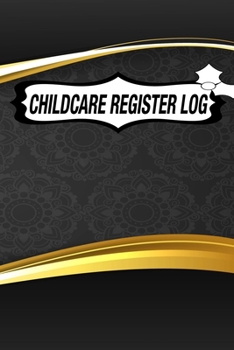Paperback Childcare Register Log: Daily Childcare Register Log, Attendance Logbook, Generic Sign In And Out Registration Book