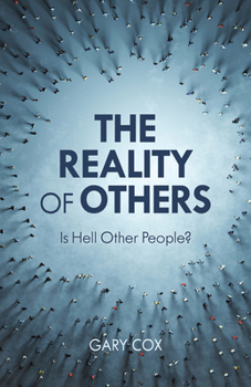 Paperback The Reality of Others: Is Hell Other People? Book