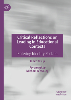 Hardcover Critical Reflections on Leading in Educational Contexts: Entering Identity Portals Book