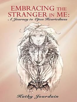 Paperback Embracing the Stranger in Me: A Journey to Open Heartedness Book