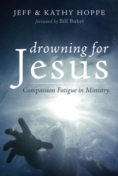 Paperback Drowning for Jesus: Compassion Fatigue in Ministry Book