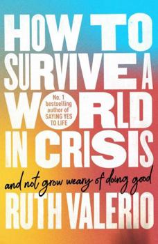 Paperback How to Survive a World in Crisis (and Not Grow Weary of Doing Good) Book