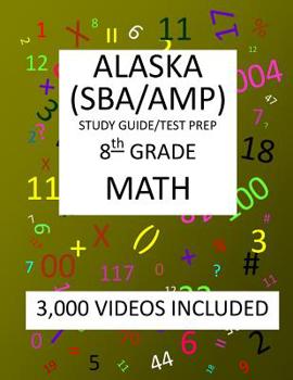 Paperback 8th Grade ALASKA SBA/ AMP, 2019 MATH, Test Prep: 8th Grade ALASKA MEASURES of PROGRESS TEST 2019 MATH Test Prep/Study Guide Book