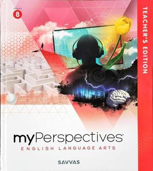 myPerspectives, English Language Arts, Grade 8, Teacher's Edition