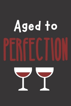 Paperback Aged to Perfection: Blank Lined Notebook - Unique Birthday Gift Book