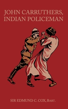 Paperback John Carruthers, Indian Policeman: Annotated Book