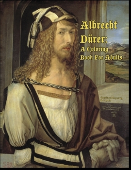 Paperback Albrecht Dürer: A Coloring Book For Adults Book
