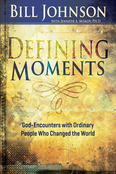 Hardcover Defining Moments: God-Encounters with Ordinary People Who Changed the World Book