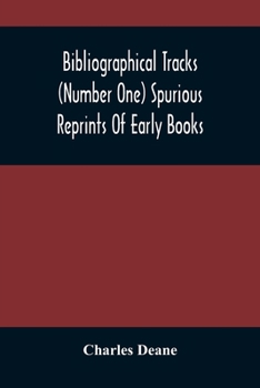 Paperback Bibliographical Tracks (Number One) Spurious Reprints Of Early Books Book