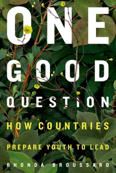 Paperback One Good Question: How Countries Prepare Youth to Lead Book