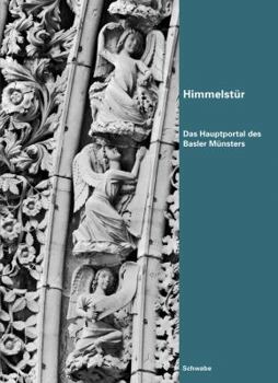 Hardcover Himmelstur: Das Hauptportal Des Basler Munsters [German] Book