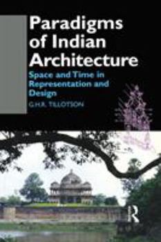 Paperback Paradigms of Indian Architecture: Space and Time in Representation and Design Book