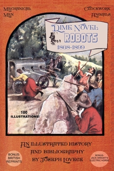 Paperback Dime Novel Robots 1868-1899: An Illustrated History and Bibliography Book