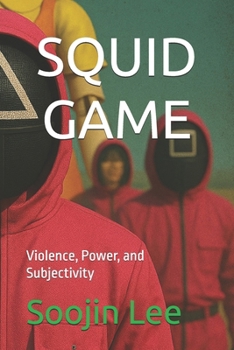 Paperback Squid Game: Violence, Power, and Subjectivity Book
