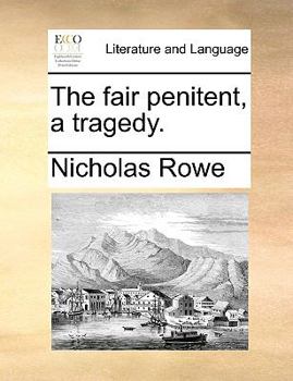 Paperback The Fair Penitent, a Tragedy. Book