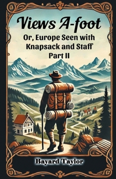 Views A-foot Or, Europe Seen with Knapsack and Staff Part II