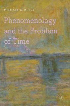 Hardcover Phenomenology and the Problem of Time Book