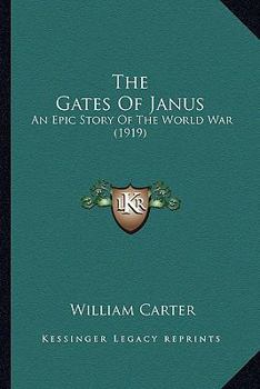 Paperback The Gates Of Janus: An Epic Story Of The World War (1919) Book