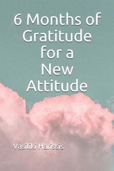 Paperback 6 Months of Gratitude for a New Attitude Book