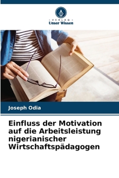 Paperback Einfluss der Motivation auf die Arbeitsleistung nigerianischer Wirtschaftspädagogen [German] Book