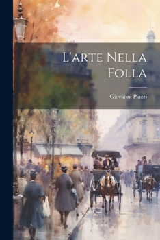 Paperback L'arte Nella Folla [Italian] Book