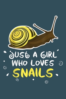 Just a girl who loves snails: Snail Notebook College Blank Lined 6 x 9 inch 110 pages -Notebook for Snail Lovers Journal for Writing- Snail Notebook ... for Snail Lovers (Snail Journal Notebook)