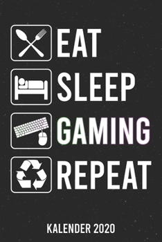 Paperback Kalender 2020: Eat Sleep Gaming A5 Kalender Planer f?r ein erfolgreiches Jahr - 110 Seiten [German] Book