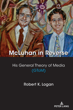 Paperback McLuhan in Reverse: His General Theory of Media (GToM) Book