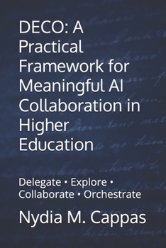 DECO: A Practical Framework for Meaningful AI Collaboration in Higher Education: Delegate • Explore • Collaborate • Orchestrate