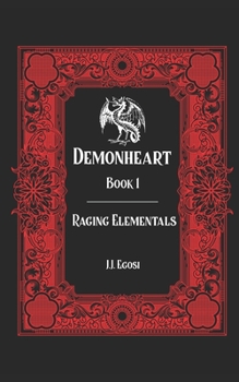 Paperback Demonheart: Book 1: Raging Elementals Book