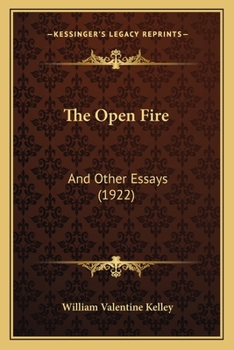 Paperback The Open Fire: And Other Essays (1922) Book