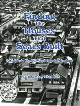 Paperback Finding the Houses that Sears Built; A Guide to the 60 Most Popular Designs Book