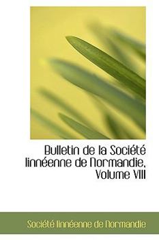 Bulletin de la Socittt Linntenne de Normandie