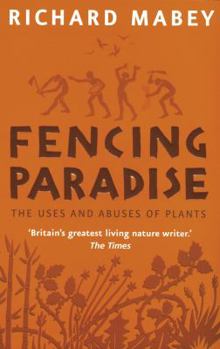 Paperback Fencing Paradise: The Uses and Abuses of Plants Book