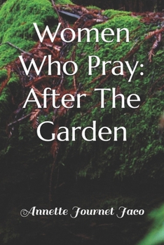 Paperback Women Who Pray: After The Garden Book