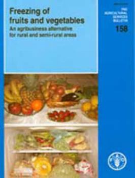 Paperback Freezing of Fruits and Vegetables: An Agribusiness Alternative for Rural and Semi-Rural Areas Book