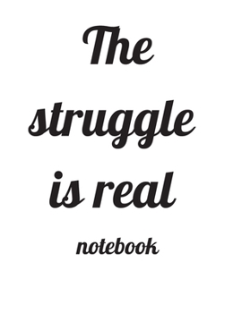 Paperback The struggle is real Notebook Book