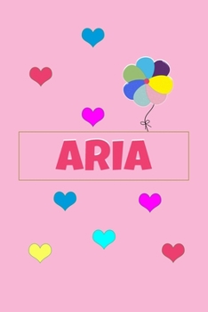 Aria: Blank Lined Journal Notebook with Personalized name. 6*9 inches. Perfect gift Idea.