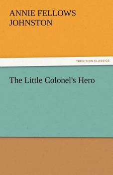 The Little Colonel's Hero - Book #5 of the Little Colonel